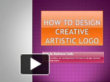 PPT – How to Design Creative Artistic Logo Dubai PowerPoint ...