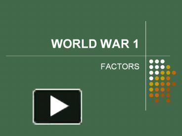 PPT – WORLD WAR 1 PowerPoint presentation | free to view - id: 848e43-M2U1Y