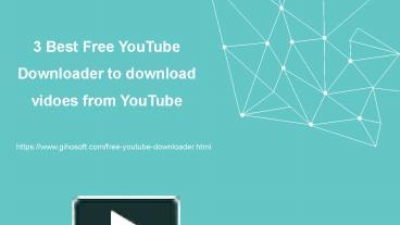 PPT – 3 best free youtube downloader to download videos from youtube ...