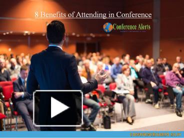 PPT – 8 benefits of attending in conference alerts in india (1 ...