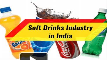 PPT – Soft Drinks Industry in India PowerPoint presentation | free to ...