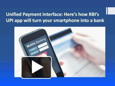 PPT – Unified Payment Interface: Here’s how RBI’s UPI app will turn ...