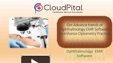 PPT – Get Advance trends of Ophthalmology EMR Software to enhance ...