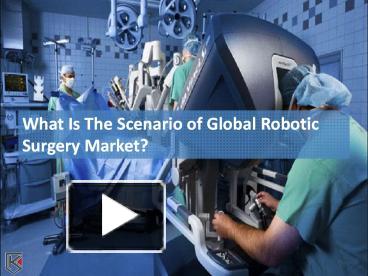 PPT – Medical Robots Market, Robotics Technology Global PowerPoint ...