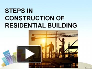 PPT – Steps in construction of residential building PowerPoint ...