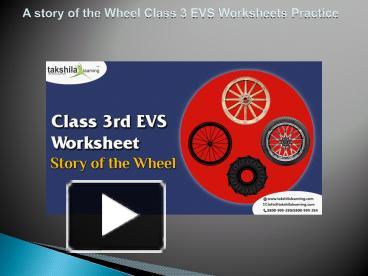 ppt a story of the wheel class 3 evs worksheets practice powerpoint presentation free to download id 8a8776 nda4m