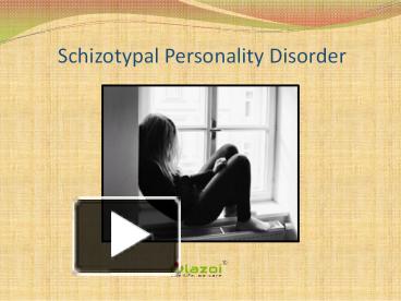 PPT – Schizotypal Personality Disorder: Causes, Symptoms, Daignosis ...