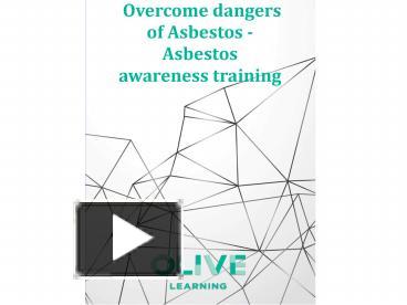 PPT – Overcome dangers of Asbestos - Asbestos Awareness Training ...