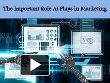 PPT – The Important Role AI Plays in Marketing PowerPoint presentation ...