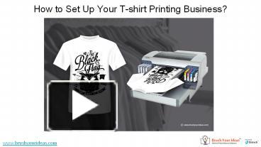 PPT – How to set up your t shirt printing business PowerPoint ...