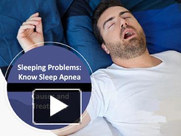 PPT – Sleeping Problems: Know Sleep Apnea Causes and Treatment ...