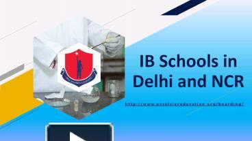 PPT – IB schools in Delhi and ncr PowerPoint presentation | free to ...