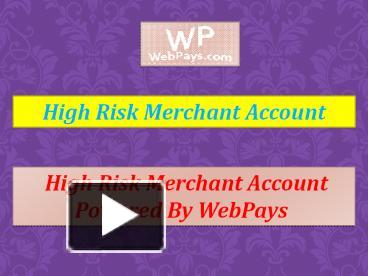 Ppt Get Quick Approval Of High Risk Merchant Account Payment Gateway Provider Powerpoint Presentation Free To Download Id 8e1548 Ntvmm