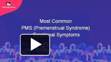 PPT – Most Common PMS (Premenstrual Syndrome) Emotional Symptoms ...