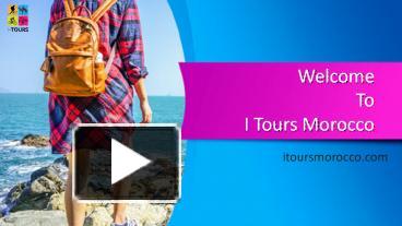 PPT – I Tours Morocco PowerPoint presentation | free to download - id ...