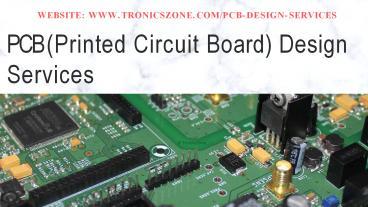 PPT – PCB Design Services By TronicsZone PowerPoint presentation | free ...