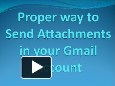 PPT – Proper way to Send Attachments in your Gmail account PowerPoint ...