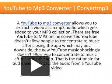 PPT – YouTube Videos to mp3 | Convertmp3 PowerPoint presentation | free ...