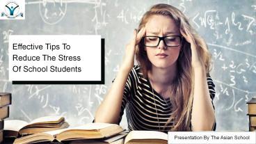 PPT – Effective Tips To Reduce The Stress Of School Students PowerPoint ...