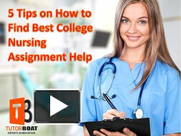 PPT – 5 Tips on How to Find Best College Nursing Assignment Help ...