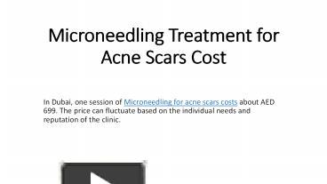 PPT – Microneedling Treatment for Acne Scars Cost PowerPoint ...