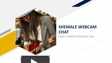 Shemale on webcam