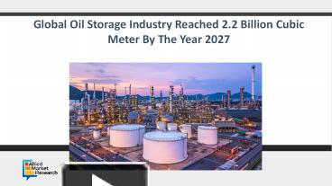 PPT – Global Oil Storage Market PowerPoint presentation | free to ...