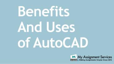 Ppt Benefits And Uses Of Autocad Powerpoint Presentation Free To