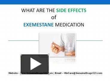 PPT – What Are The Most Common Side Effects Of EXEMESTANE? PowerPoint ...