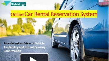 PPT – Online Car Rental Reservation System PowerPoint presentation ...