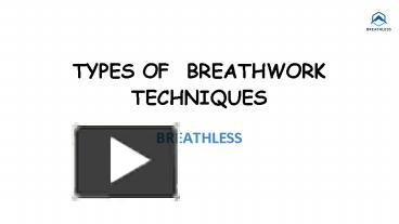 PPT – TYPES OF BREATHWORK TECHNIQUES PowerPoint presentation | free to ...