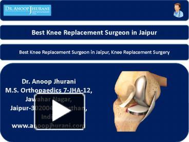 PPT – Best Knee Replacement Surgeon in Jaipur, Knee Replacement Surgery ...