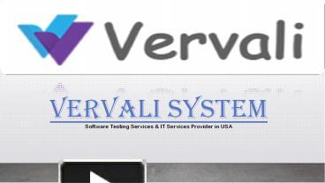 PPT – Software Testing Services & IT Services Provider in USA - Vervali ...