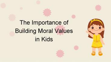 PPT – Importance of building moral values in kids PowerPoint ...