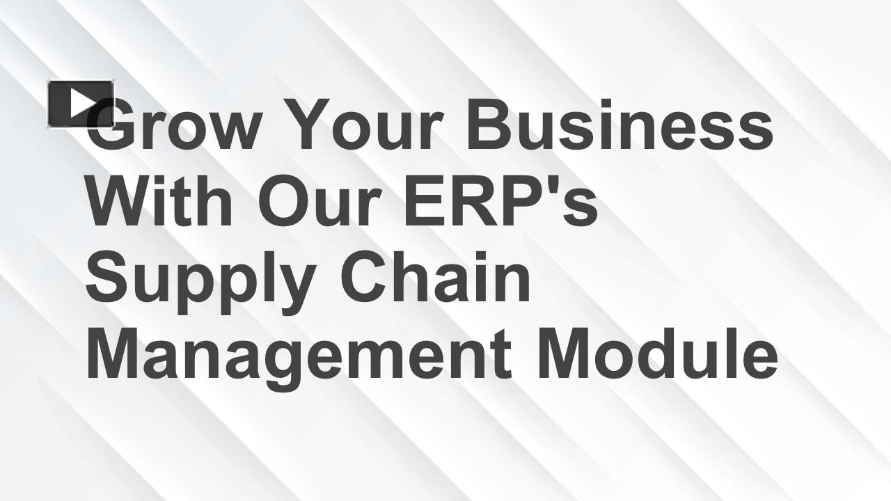 PPT – Grow Your Business With Our ERP's Supply Chain Management Module ...