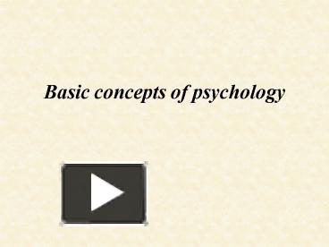 PPT – Basic concepts of psychology PowerPoint presentation | free to ...