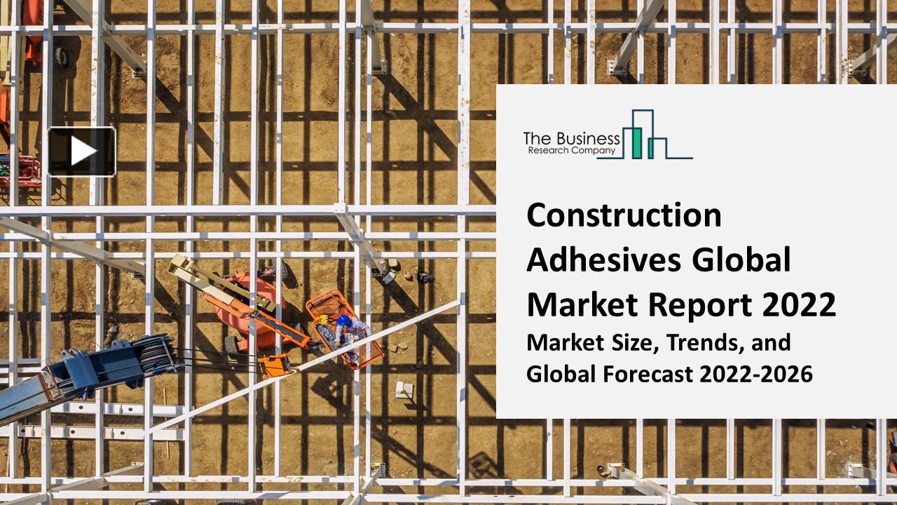 PPT – Construction Adhesives Market - Growth, Strategy Analysis, And ...