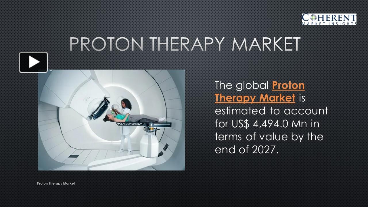 PPT – Global Proton Therapy Market PowerPoint presentation | free to ...