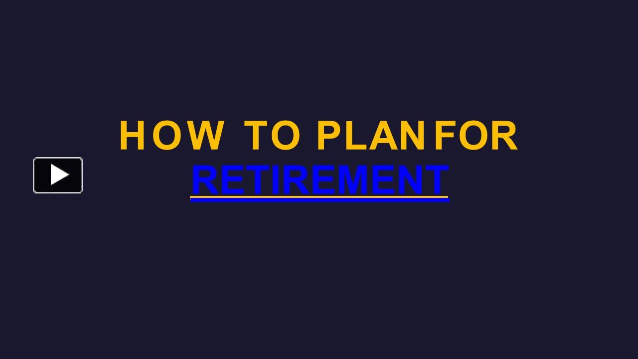 PPT – how to plan for retirement PowerPoint presentation | free to ...