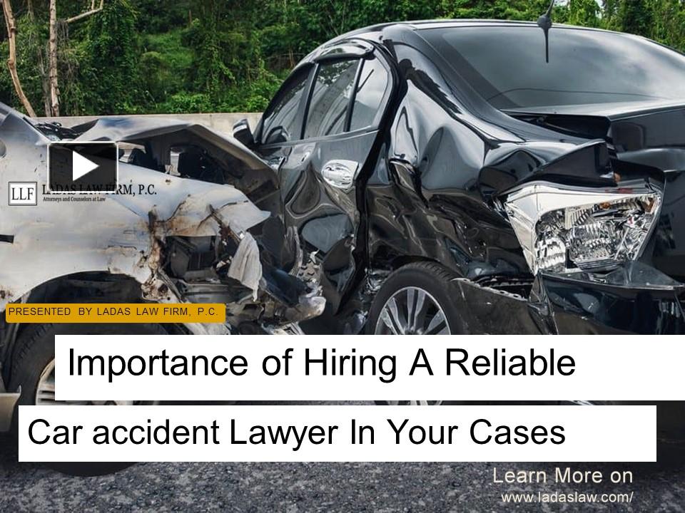 PPT – Importance of Hiring A Reliable Car accident Lawyer In Your Cases ...