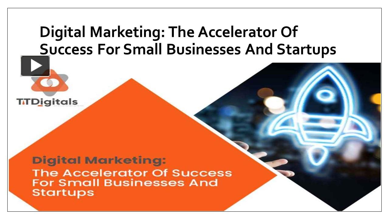 PPT – Digital Marketing The Accelerator Of Success For Small Businesses ...