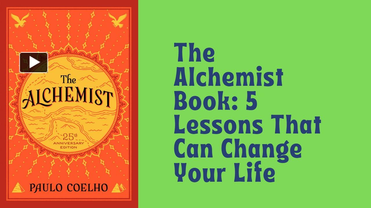 PPT – The Alchemist Book, 5 Lessons That Can Change Your Life ...