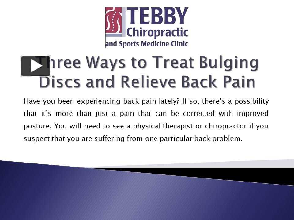 PPT – Three Ways to Treat Bulging Discs and Relieve Back Pain ...