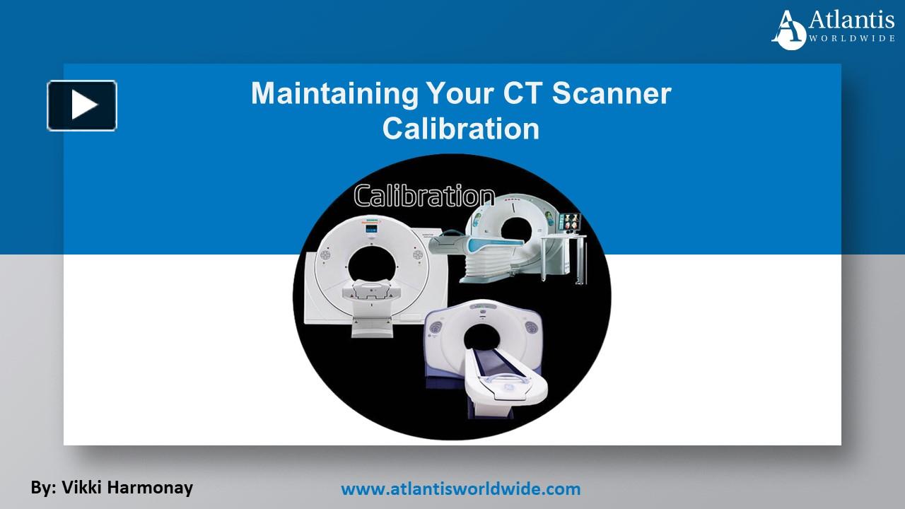 PPT – Maintaining Your CT Scanner Calibration PowerPoint presentation ...