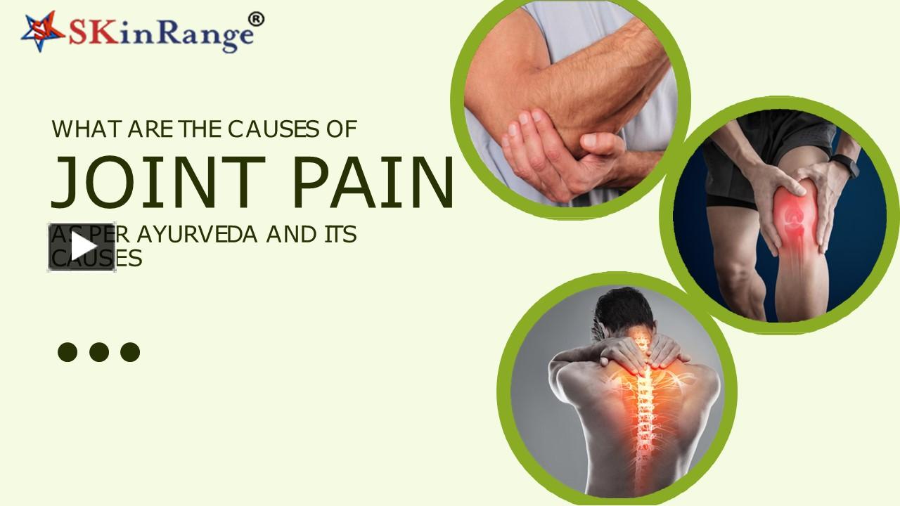 PPT – What are the causes of joint pain as per ayurveda and its causes ...