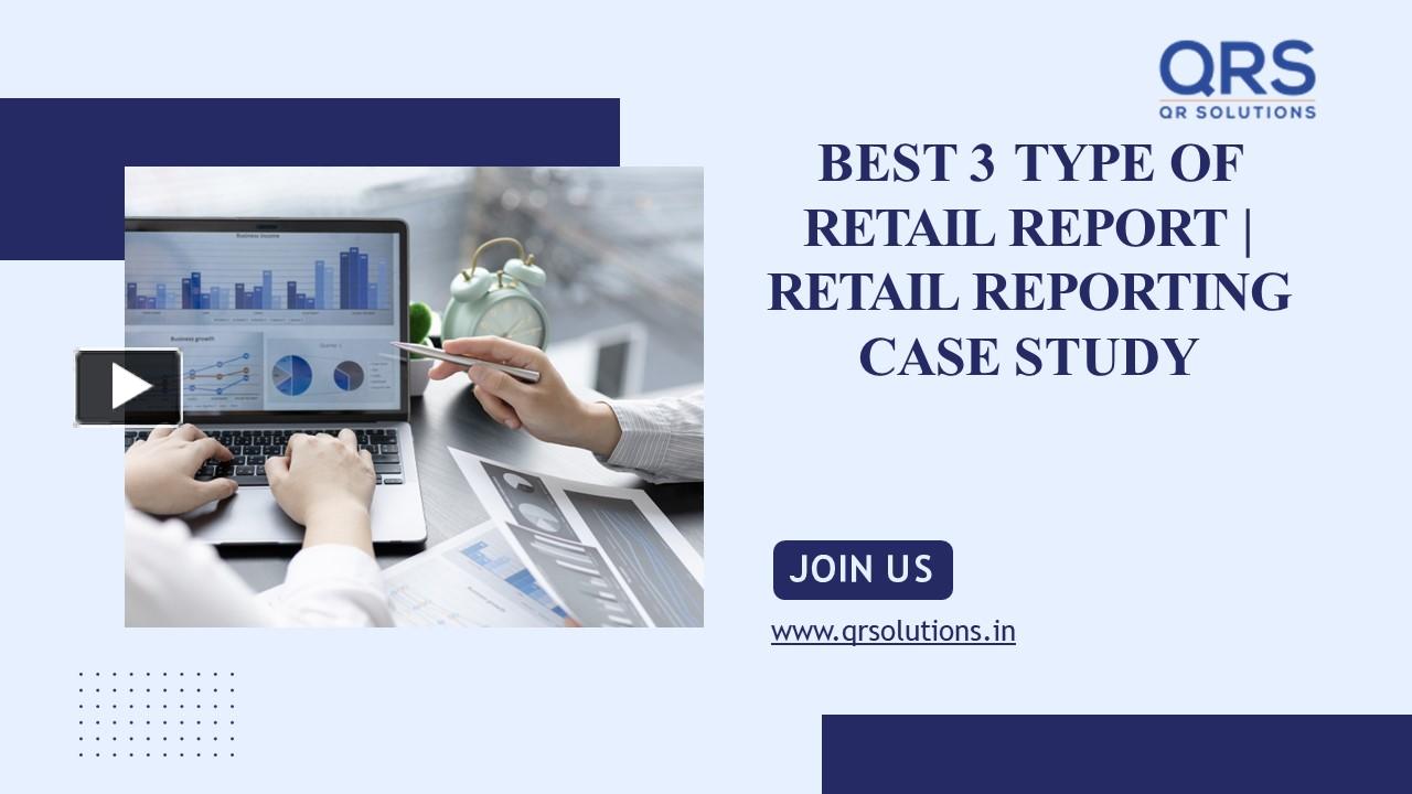 PPT – Best 3 Type of Retail Report | Retail Reporting Case Study | QR ...