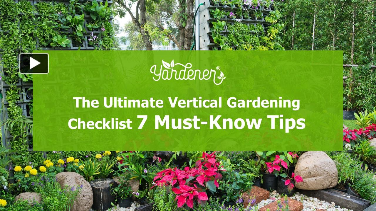 PPT – The Ultimate Vertical Gardening Checklist 7 Must Know Tips ...