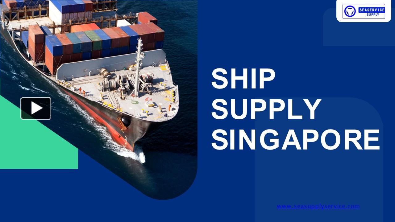 PPT – Ship Supply Singapore | Sea Supply Service Pte Ltd PowerPoint ...