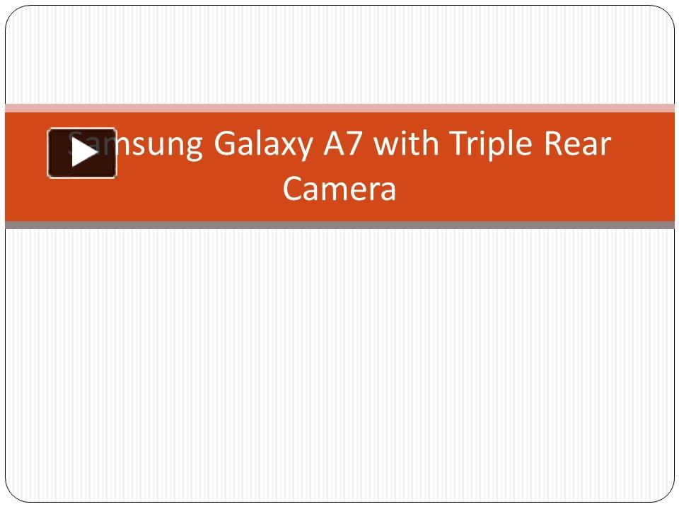 PPT – Samsung Galaxy A7 with Triple Rear Camera PowerPoint presentation ...