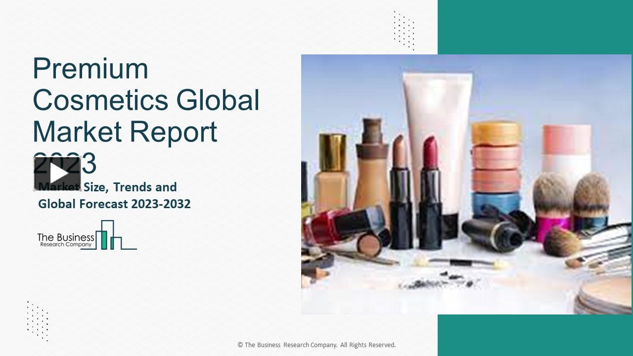 PPT – Premium Cosmetics Market Overview 2023-2032 – Market Growth ...